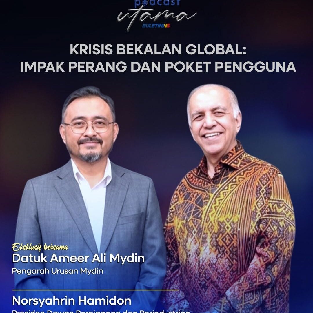 SAKSIKAN PODCAST UTAMA TV3 : KRISIS GLOBAL, APA KESANNYA KEPADA RAKYAT & DUNIA PERNIAGAAN?