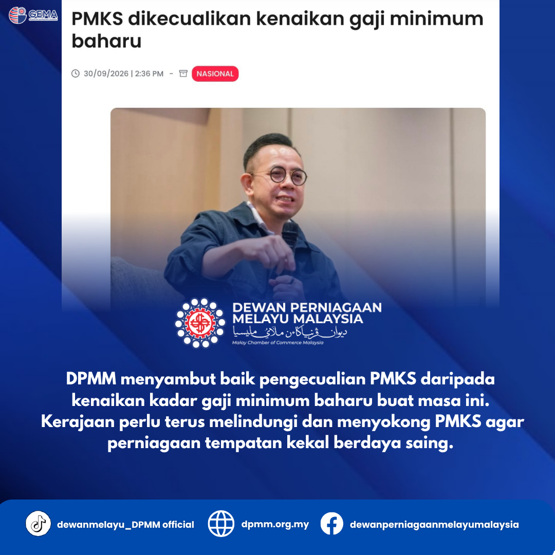 KENYATAAN MEDIA DEWAN PERNIAGAAN MELAYU MALAYSIA (DPMM) BERHUBUNG ISU KENAIKAN GAJI MINIMU